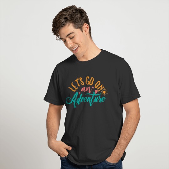 Let' s go on an adventure T-shirt