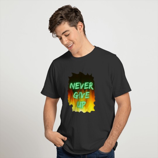 Never Give Up Design T-shirt