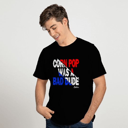Corn Pop Was A Bad Dude Biden Funny Political Meme T Shirts