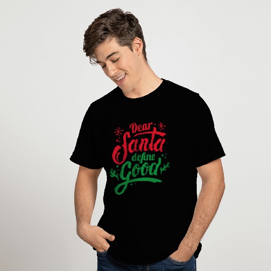 Dear Santa Define Good T Shirts