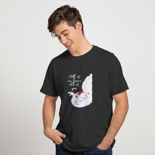 All Of Me Love All Of You T shirt for Adoptive Mom T-shirt