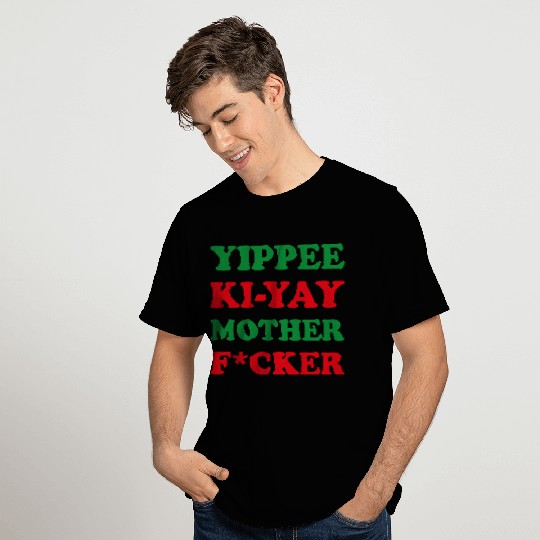 YIPPEE KI-YAY MOTHER F*CKER T Shirts