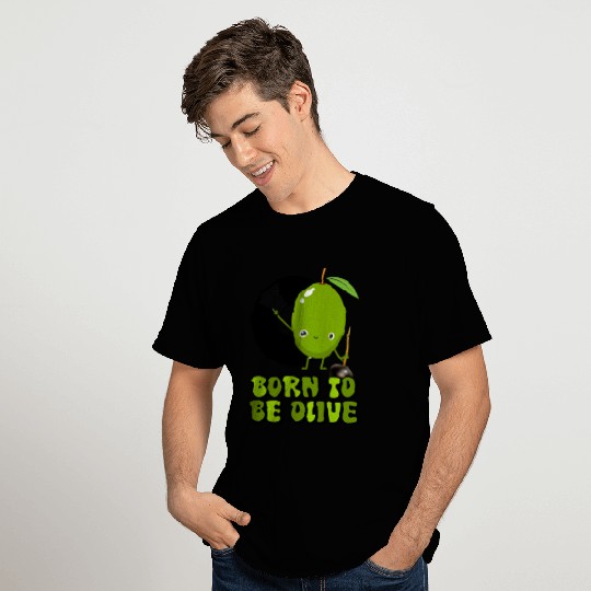 Born to be olive T Shirts