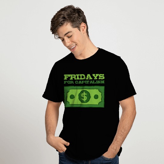 Fridays For Capitalism Austrian School Economics T Shirts