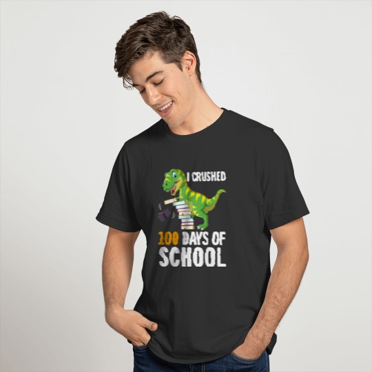 I Crushed 100 day of School Dinosaur Teacher T Shirts