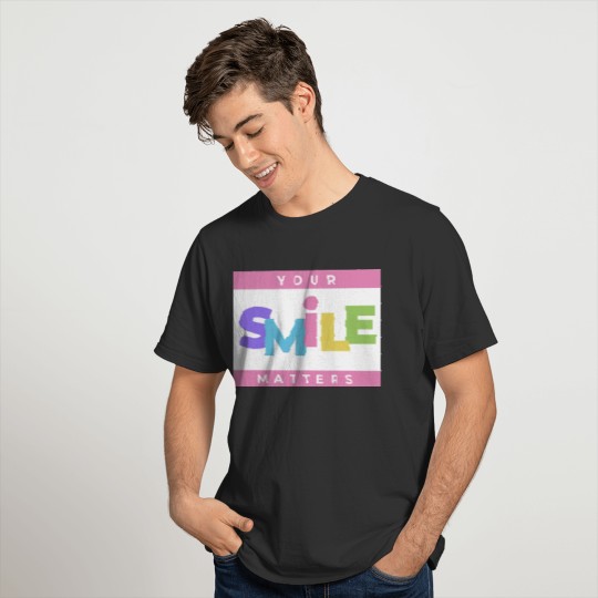 Your Smile matters colorful representation design T-shirt