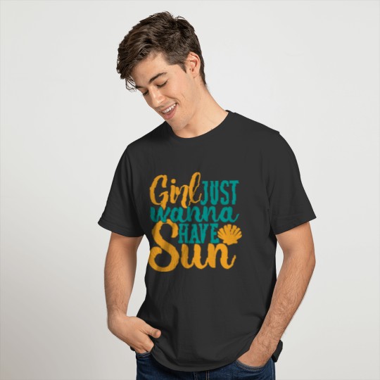 Summer Gift girls just wanna have sun T Shirts
