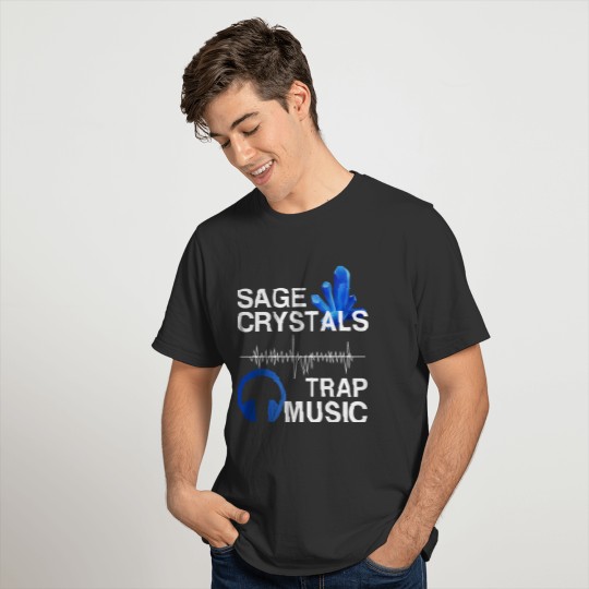 Sage Crystals And Trap Music Shirt For Women Gift T-shirt