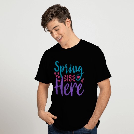 Spring is Here, Gift for Spring T Shirts