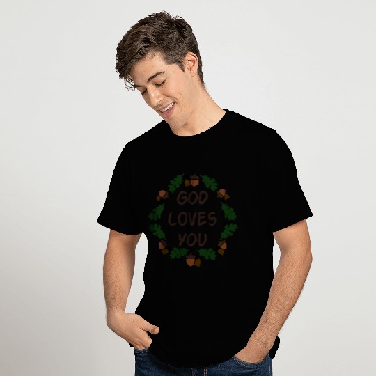 God Loves You Oak Acorns Leaf Laurel T Shirts