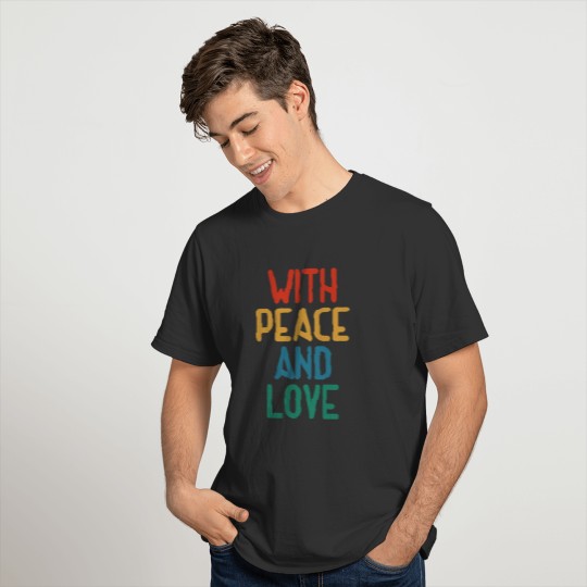 With Peace And Love T-shirt