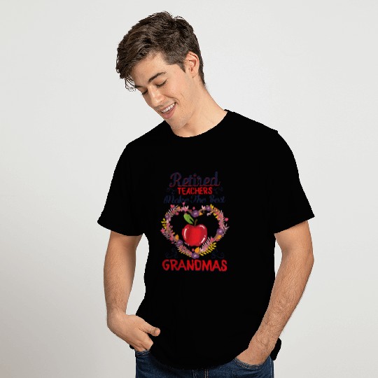Retired Teacher T Shirts, Retired Teachers Makes The