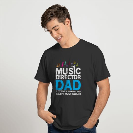 Music Director Dad Musician Theater Band director T-shirt