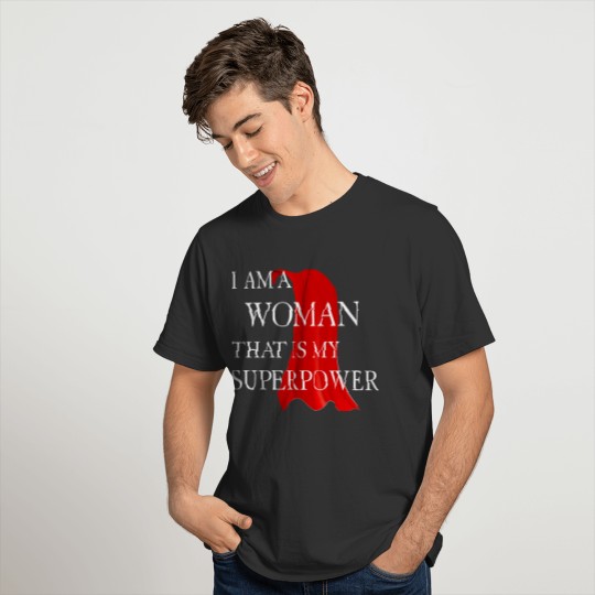 I AM a Woman Superpower T-shirt
