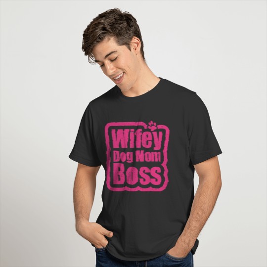Dog Mom Wife and Boss T Shirt Cute Funny T-shirt