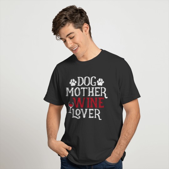 Dog Mother Wine Lover Funny T-shirt
