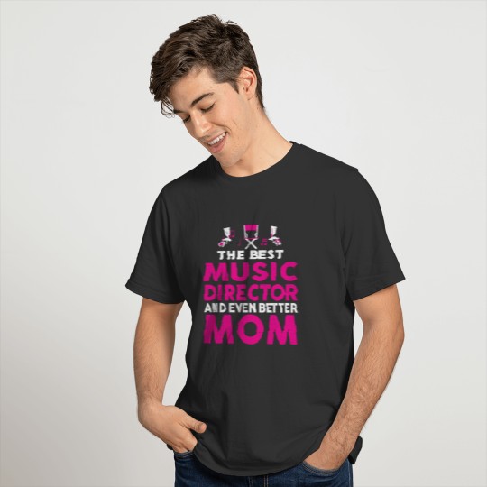 Best Music Director Even Better Mom Musician Band T-shirt