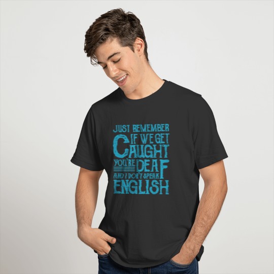 If We Get Caught Best Friends Quotes BFF T-shirt