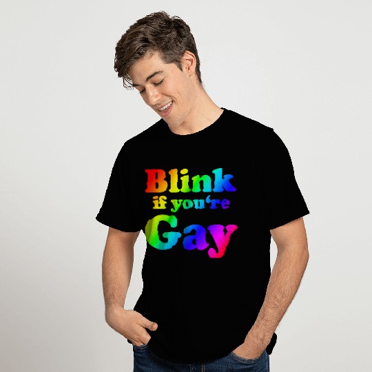 Blink if you're Gay T Shirts
