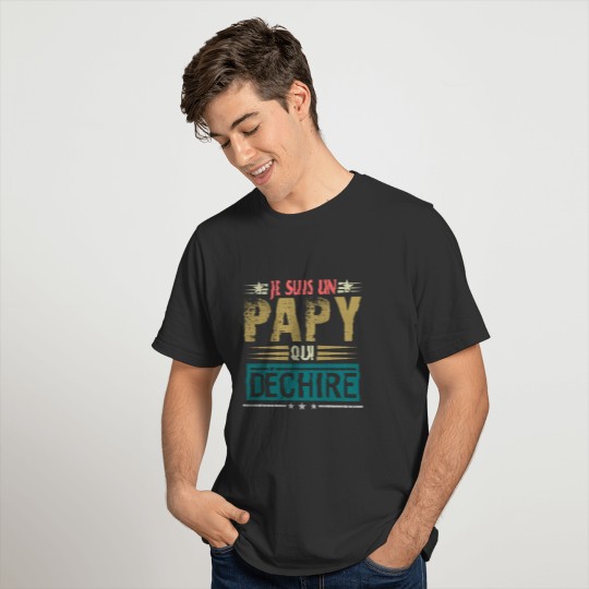 Papy T-shirt Je Suis Un Papy Qui Déchire Cadeau T-shirt