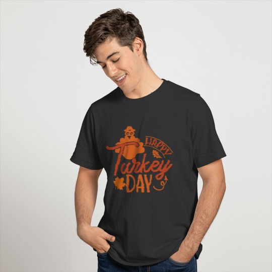 Happy Turkey Day Funny Thanksgiving Quote T Shirts