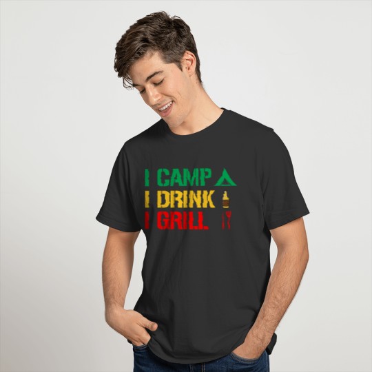 I Camp I Drink I Grill 3 T-shirt