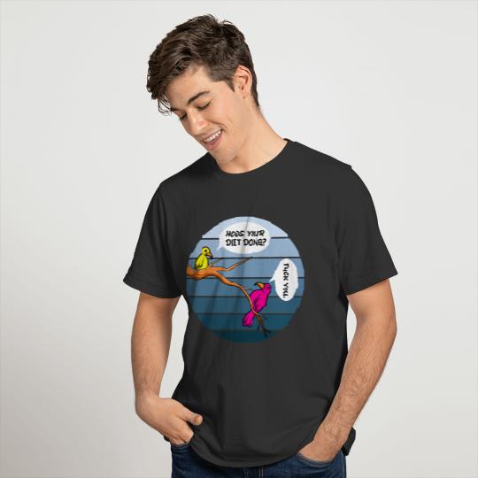 How's Diet Bird Funny and Obese Gift T-shirt