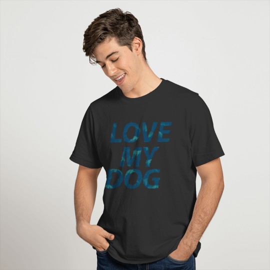 LOVE MY DOG T-shirt