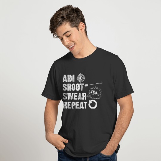 Aim Shoot Swear Repeat For Archery Bow Hunter T-shirt