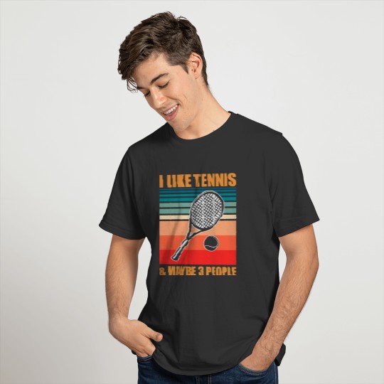 I like tennis and 3 people, funny tennis, tennis T Shirts
