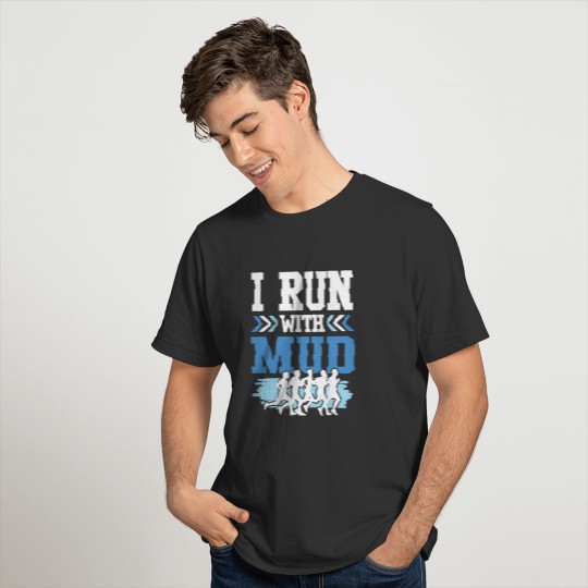 race with mud T-shirt
