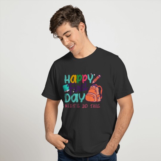 happy first day lets do this welcome back T-shirt