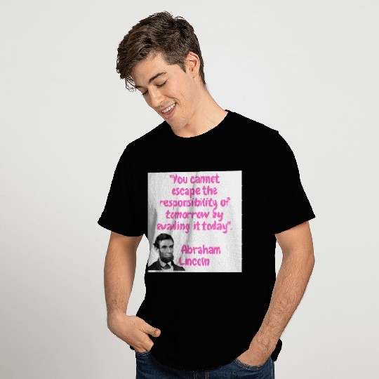abraham lincoln quotes T Shirts