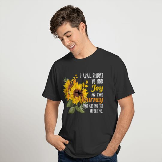 I Will Choose To Find Joy In The Journey Sunflower T-shirt