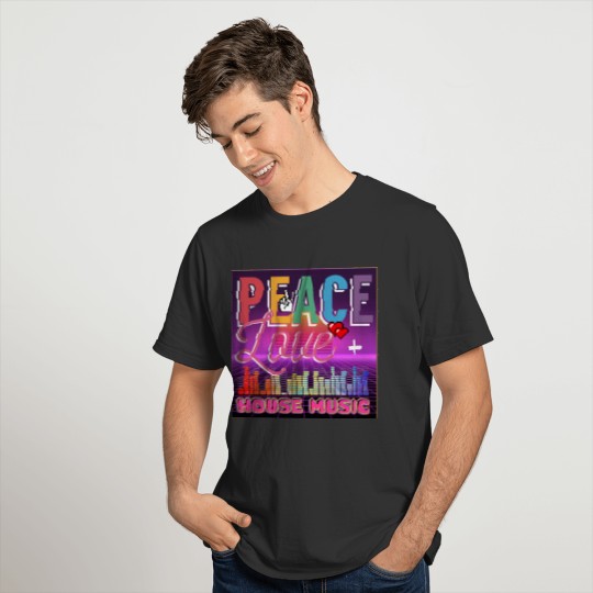 Peace Love House Music Musicians T-shirt