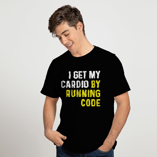 I Get My Cardio By Running Code T Shirts