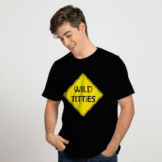 DANGER SIGN Wild Titties T Shirts