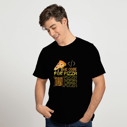 We Code For Pizza | Software Developer Memes T Shirts