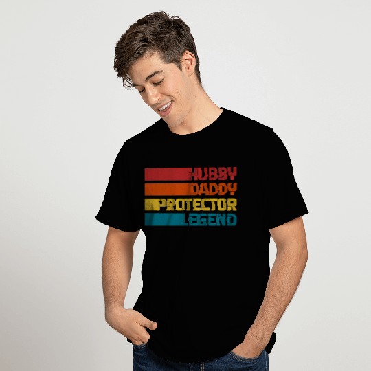 Hubby daddy protector legend father nice quotes T Shirts
