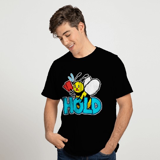 Hold Bee T Shirts