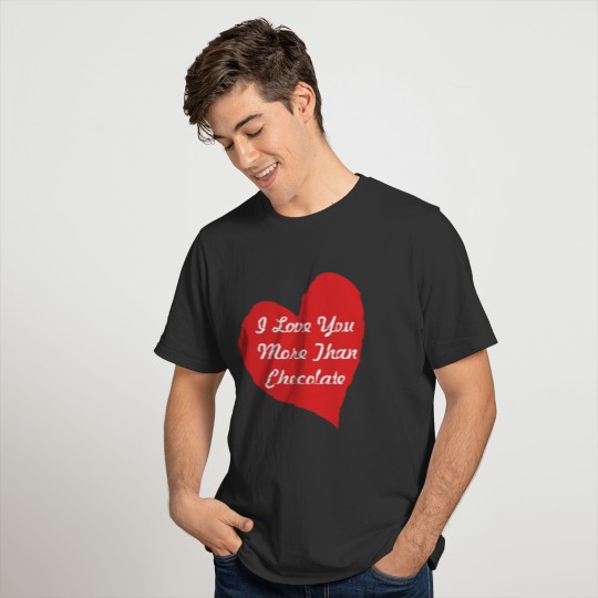 I Love You More Than Chocolate White in Red Heart T Shirts