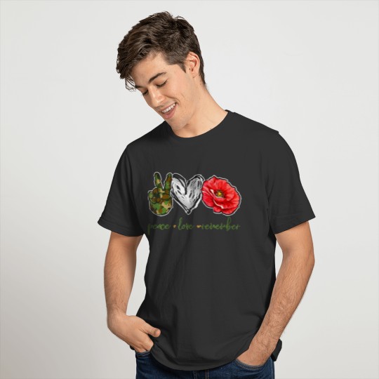 Peace Love Remember Red Poppy Flower Soldier Veter T Shirts