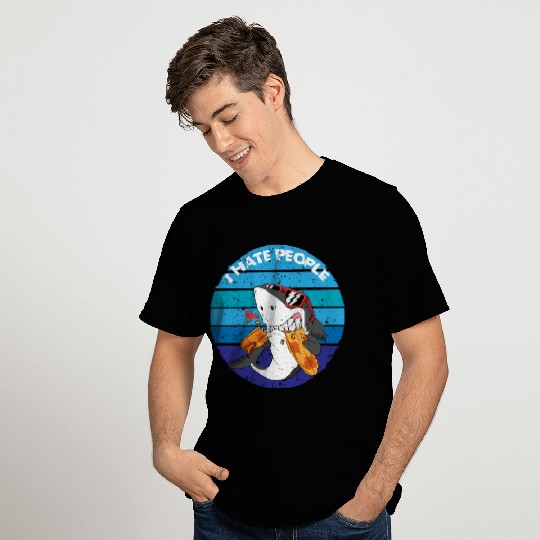 I Hate People Shark Fish Funny I Hate People T Shirts