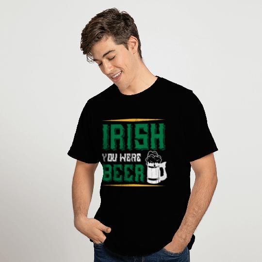 Irish You Were Beer T Shirts