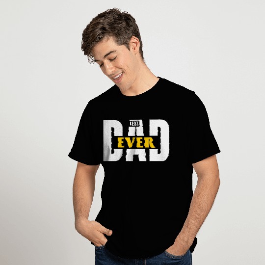 BEST DAD EVER T Shirts