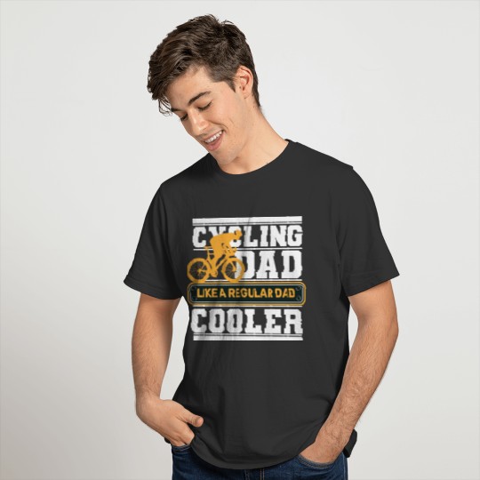 Cycling Dad Like A Real Dad But Cooler T Shirts