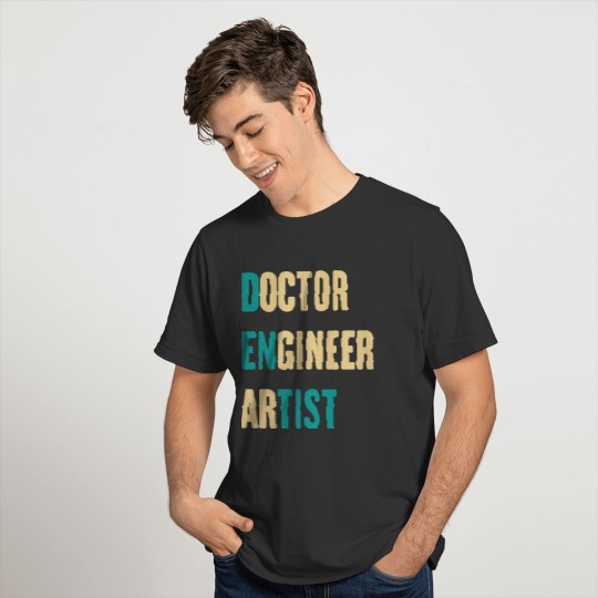 Doctor Engineer Artist Funny Dentist T Shirts
