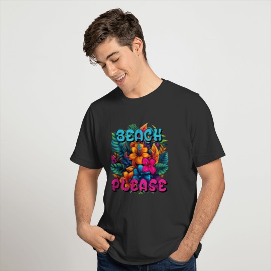 Beach Please Colorful Hawaiian Tropical Flowers T Shirts