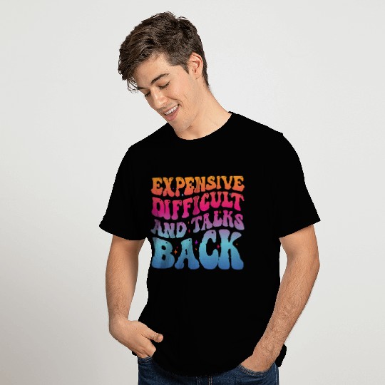 Expensive Difficult And Talks Back Mom Life T Shirts