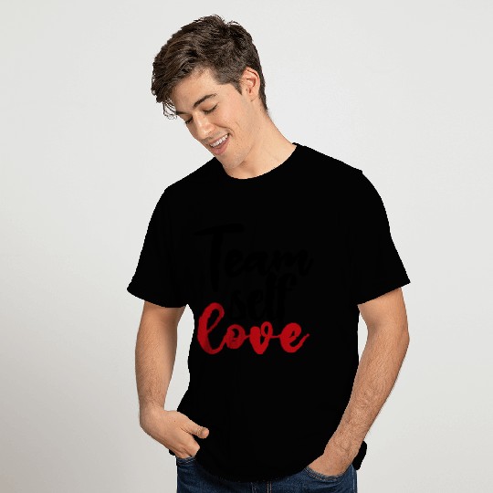Team self love T Shirts